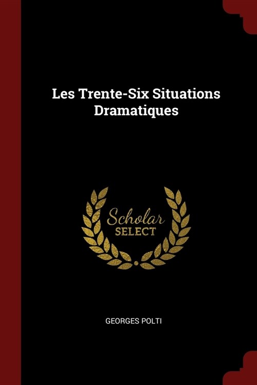 Les Trente-Six Situations Dramatiques (Paperback)