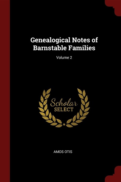 Genealogical Notes of Barnstable Families; Volume 2 (Paperback)