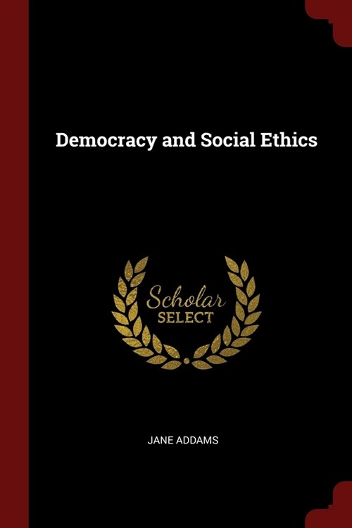 Democracy and Social Ethics (Paperback)