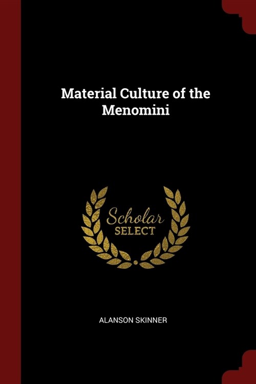 Material Culture of the Menomini (Paperback)