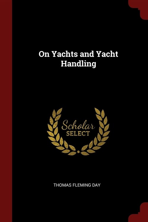 On Yachts and Yacht Handling (Paperback)