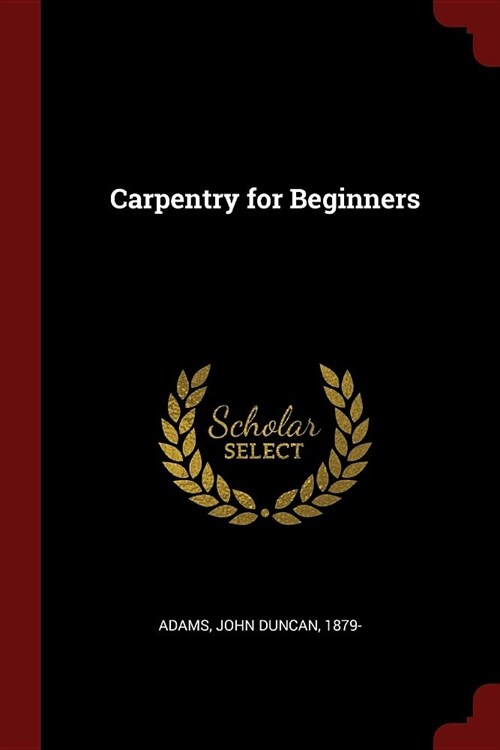 Carpentry for Beginners (Paperback)