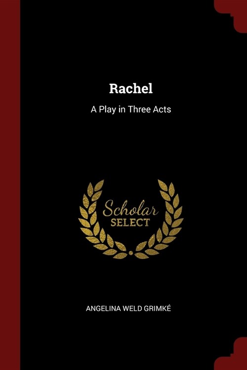 Rachel: A Play in Three Acts (Paperback)