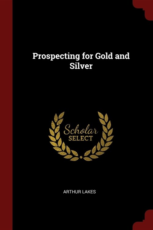 Prospecting for Gold and Silver (Paperback)