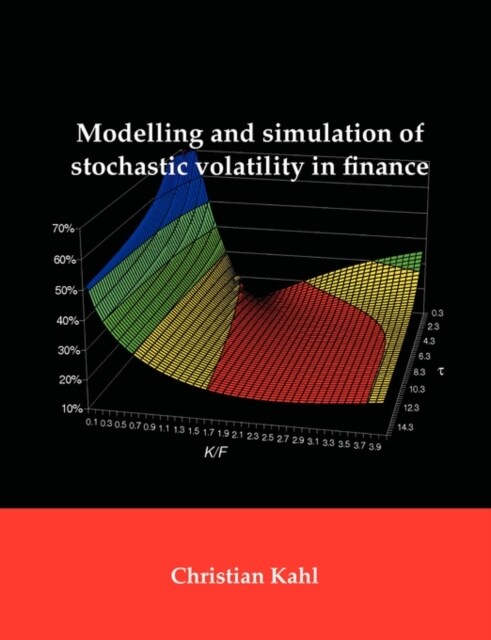 Modelling and Simulation of Stochastic Volatility in Finance (Paperback)