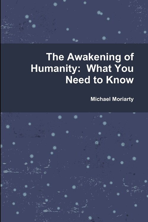 The Awakening of Humanity: What You Need to Know (Paperback)