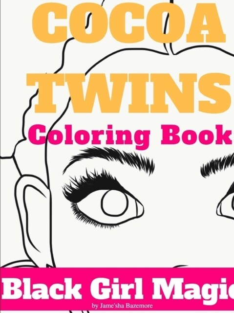 Cocoa Twins Coloring Book - Volume I - Black Girl Magic (Paperback)