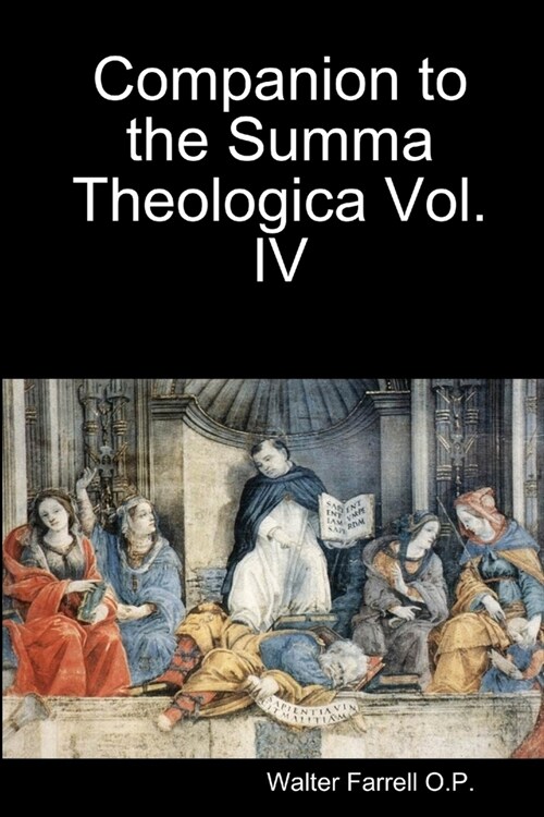Companion to the Summa Theologica Vol. 4 (Paperback)