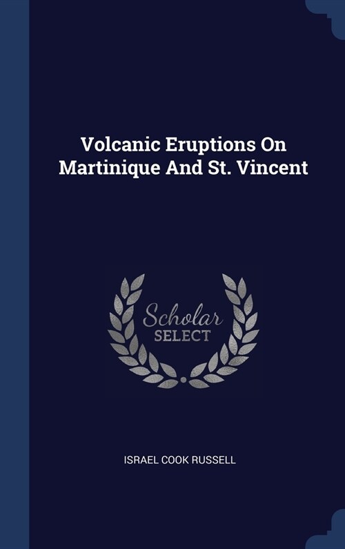 Volcanic Eruptions On Martinique And St. Vincent (Hardcover)