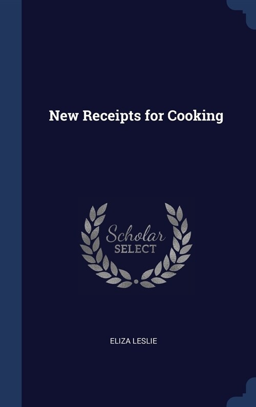 New Receipts for Cooking (Hardcover)