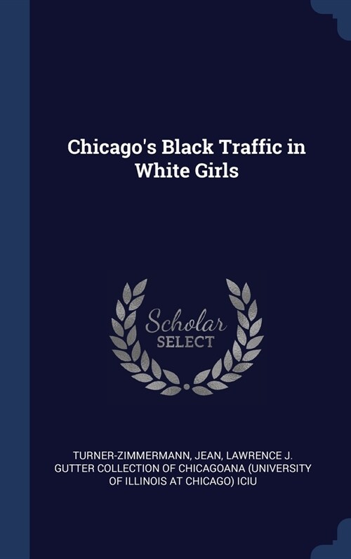 Chicagos Black Traffic in White Girls (Hardcover)