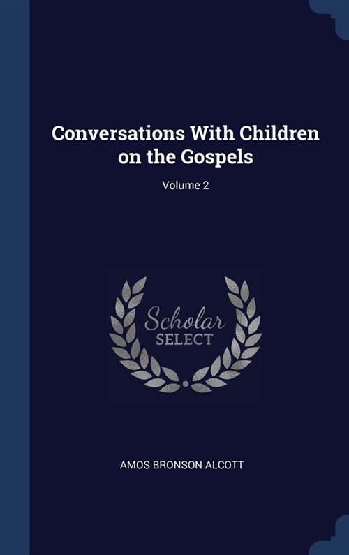 Conversations With Children on the Gospels; Volume 2 (Hardcover)