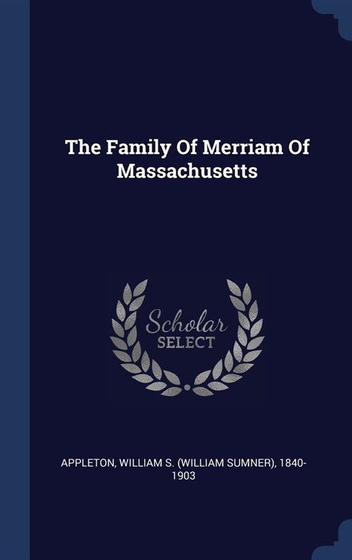 The Family Of Merriam Of Massachusetts (Hardcover)