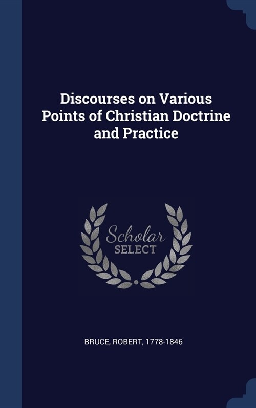 Discourses on Various Points of Christian Doctrine and Practice (Hardcover)
