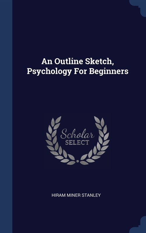 An Outline Sketch, Psychology For Beginners (Hardcover)