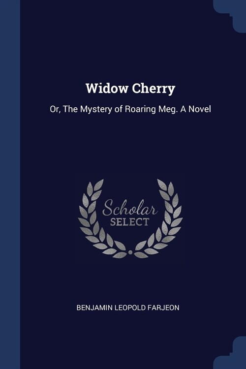 Widow Cherry: Or, The Mystery of Roaring Meg. A Novel (Paperback)