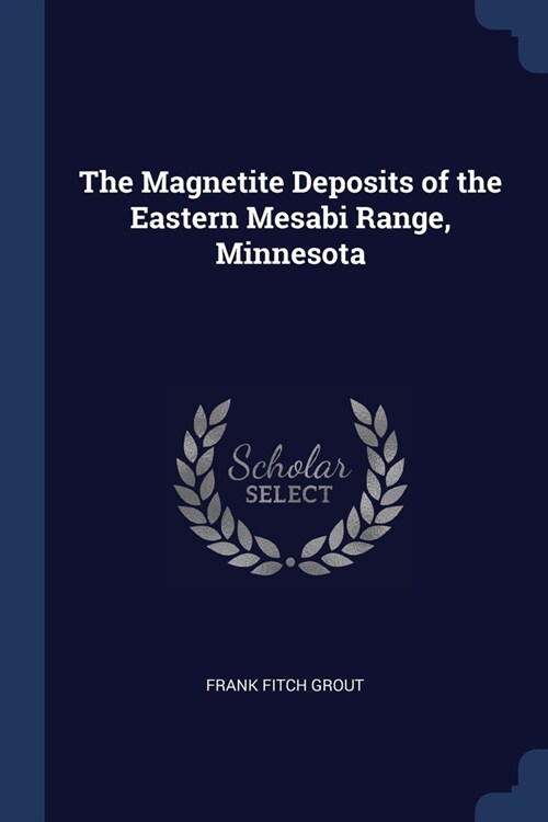The Magnetite Deposits of the Eastern Mesabi Range, Minnesota (Paperback)