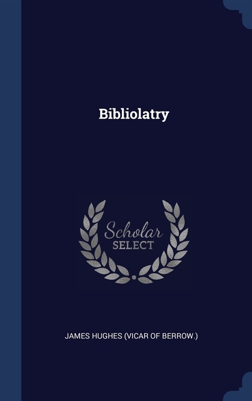 Bibliolatry (Hardcover)
