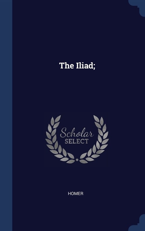 The Iliad; (Hardcover)