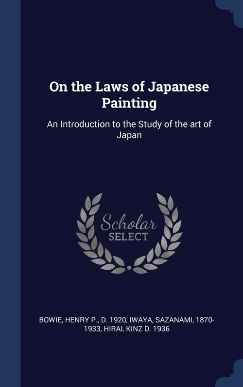 On the Laws of Japanese Painting: An Introduction to the Study of the art of Japan (Hardcover)