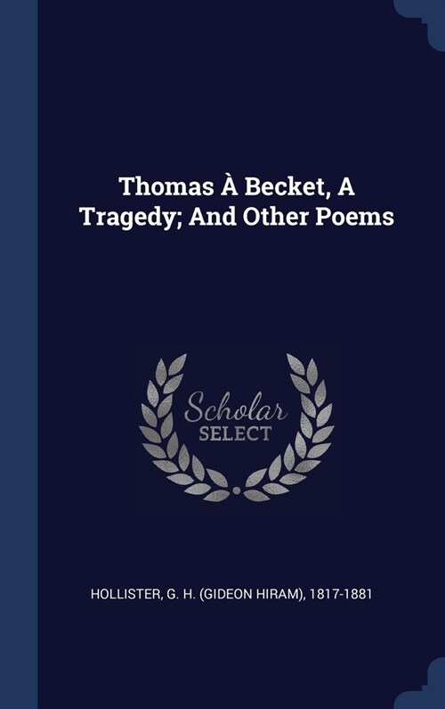 Thomas ?Becket, A Tragedy; And Other Poems (Hardcover)