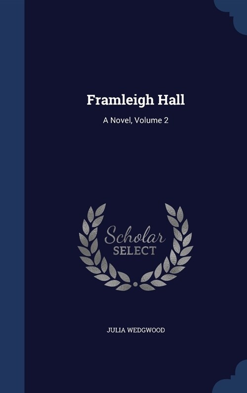 Framleigh Hall: A Novel; Volume 2 (Hardcover)