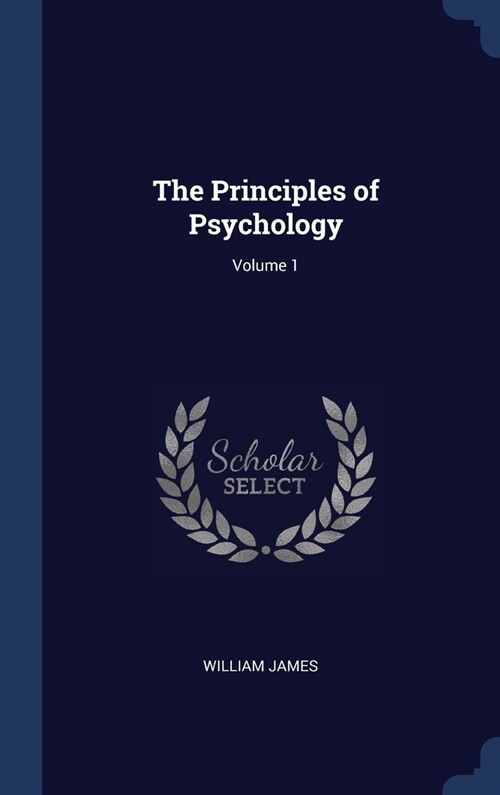 The Principles of Psychology; Volume 1 (Hardcover)