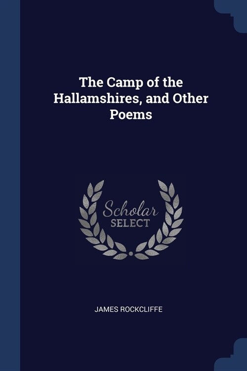 The Camp of the Hallamshires, and Other Poems (Paperback)