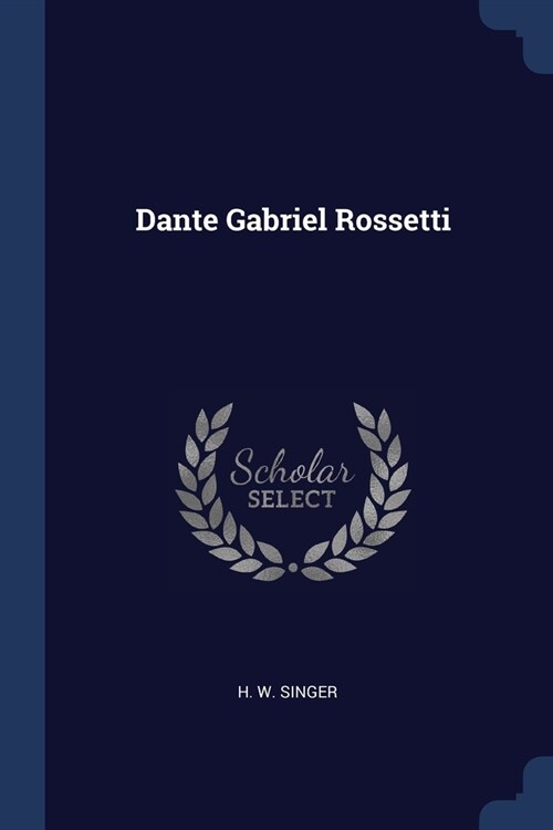 Dante Gabriel Rossetti (Paperback)