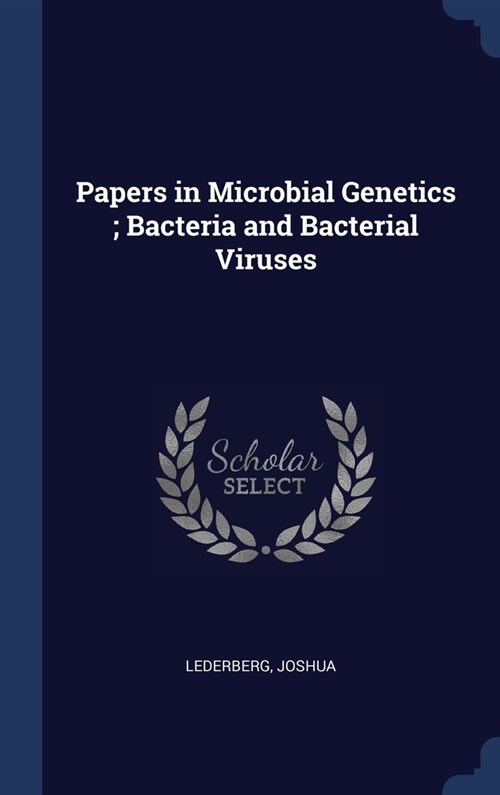 Papers in Microbial Genetics; Bacteria and Bacterial Viruses (Hardcover)