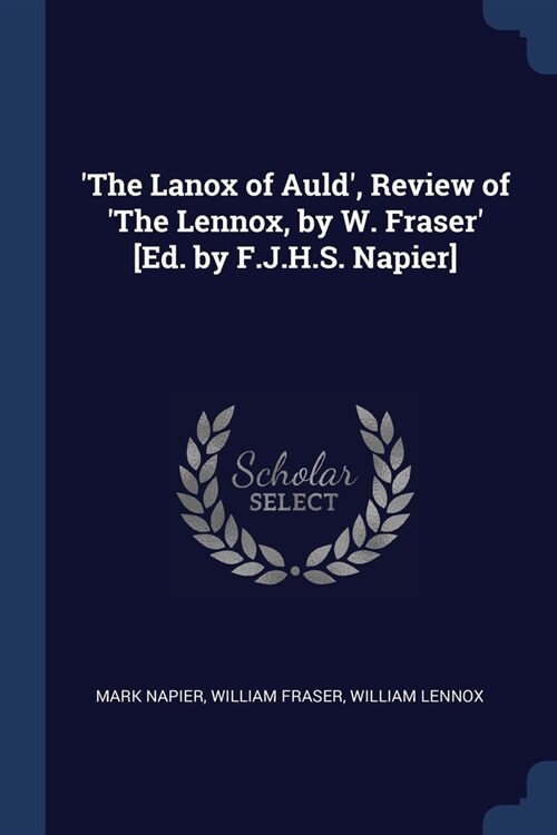 The Lanox of Auld, Review of The Lennox, by W. Fraser [Ed. by F.J.H.S. Napier] (Paperback)