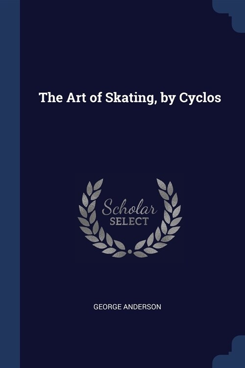 The Art of Skating, by Cyclos (Paperback)