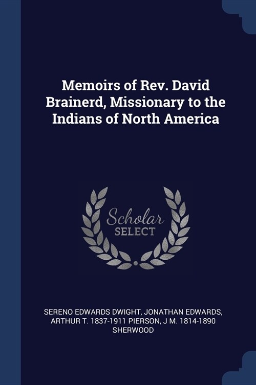 Memoirs of Rev. David Brainerd, Missionary to the Indians of North America (Paperback)