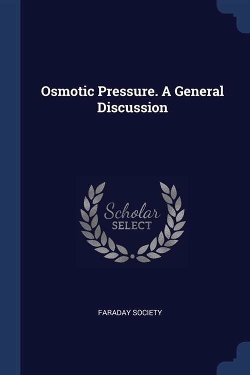 Osmotic Pressure. A General Discussion (Paperback)