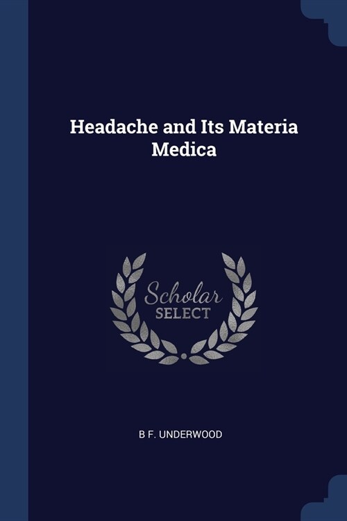 Headache and Its Materia Medica (Paperback)