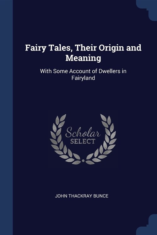 Fairy Tales, Their Origin and Meaning: With Some Account of Dwellers in Fairyland (Paperback)