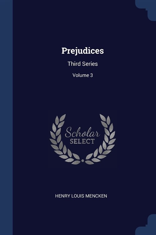 Prejudices: Third Series; Volume 3 (Paperback)