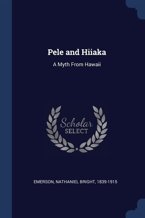 Pele and Hiiaka: A Myth From Hawaii (Paperback)