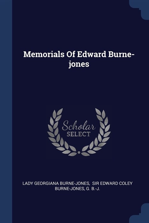 Memorials Of Edward Burne-jones (Paperback)