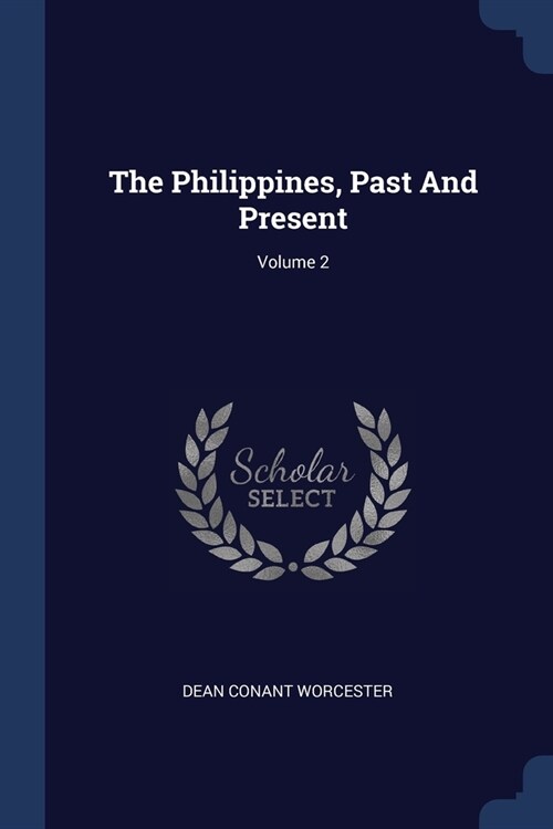 The Philippines, Past And Present; Volume 2 (Paperback)