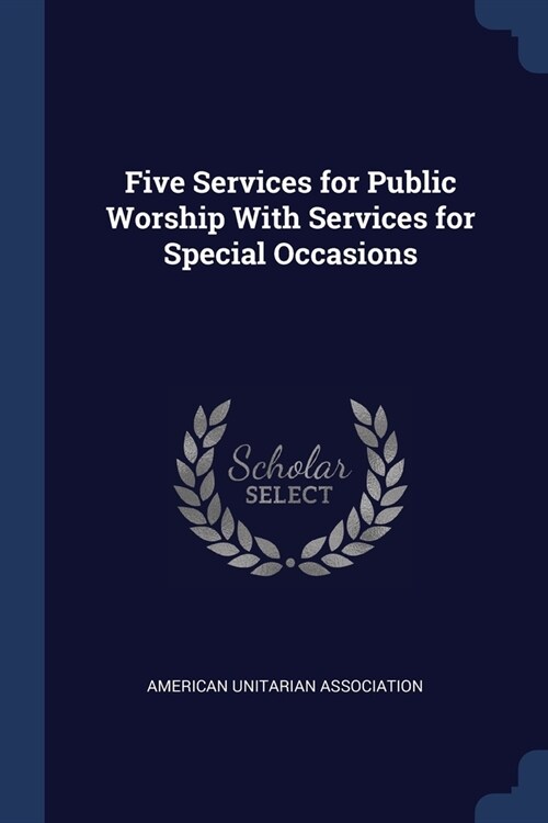 Five Services for Public Worship With Services for Special Occasions (Paperback)