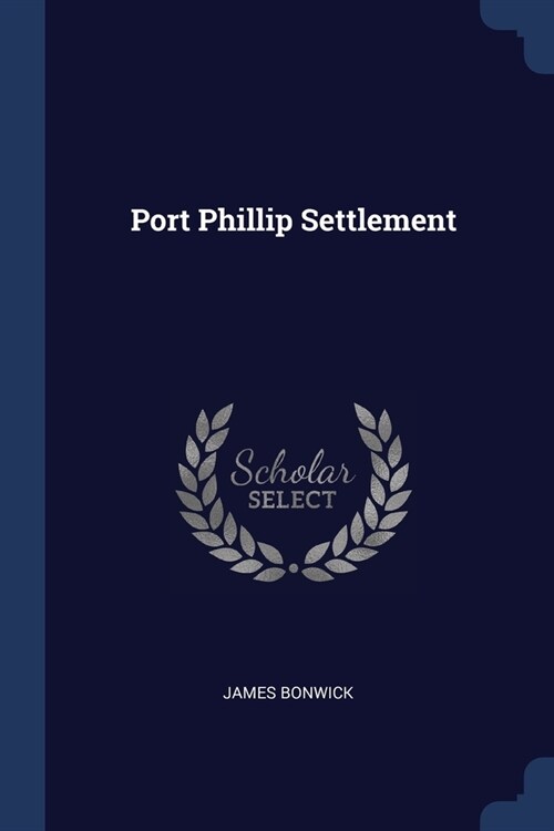 Port Phillip Settlement (Paperback)