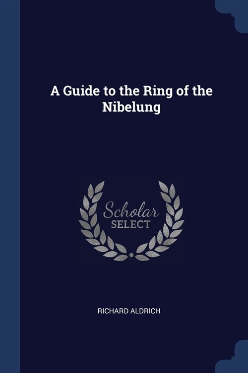 A Guide to the Ring of the Nibelung (Paperback)