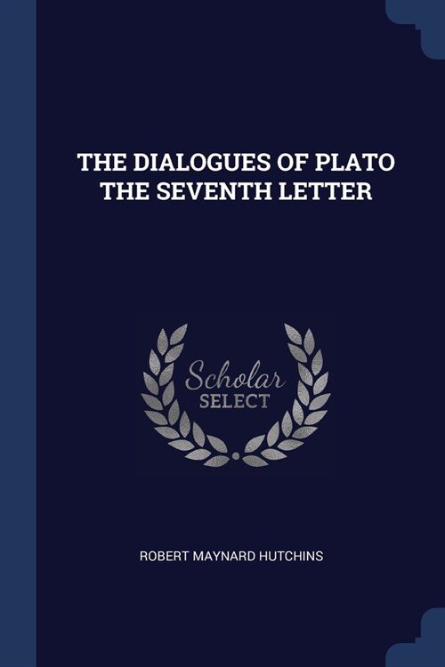 THE DIALOGUES OF PLATO THE SEVENTH LETTER (Paperback)