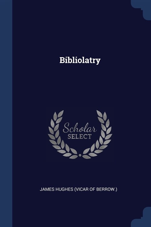 Bibliolatry (Paperback)