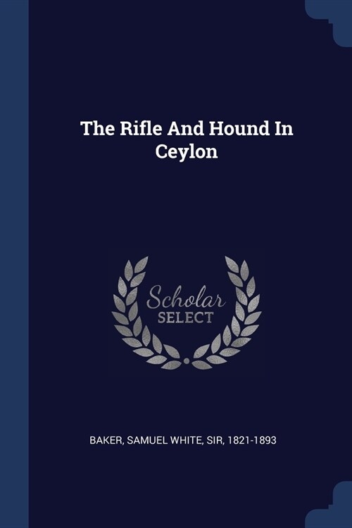 The Rifle And Hound In Ceylon (Paperback)