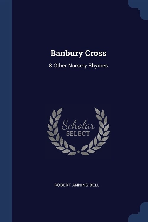 Banbury Cross: & Other Nursery Rhymes (Paperback)