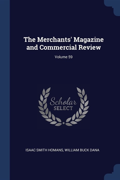 The Merchants Magazine and Commercial Review; Volume 59 (Paperback)
