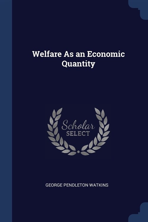 Welfare As an Economic Quantity (Paperback)