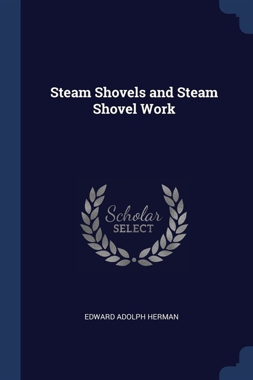 Steam Shovels and Steam Shovel Work (Paperback)